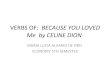 Dictionary of Verbs: Beceause you loved me by Celine Dion