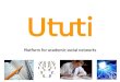 Ututi is a platform for creating academical social networks