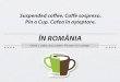Suspendend coffee - Caffe sospreso - Cafea în așteptare - în ROMÂNIA