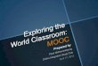 Exploring the World Classroom: MOOC