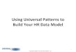 Universal Patterns: How They Can Help You Develop Your HR Data Model