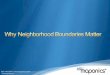 Why Neighborhood Boundaries Matter