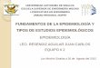 FUNDAMENTOS DE LA EPIDEMIOLOGÍA Y TIPOS DE ESTUDIOS EPIDEMIOLÓGICOS