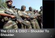 The CIO & CISO - Shoulder To Shoulder