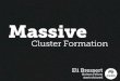 Masscive Cluster Formation