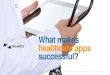 Apps in use: What makes healthcare apps successful?