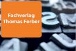 Fachverlag Thomas Ferber Unternehmensdarstellung