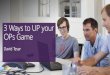 3 Ways To UP Your OPs Game