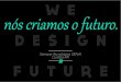 Nós criamos o futuro #wedesignfuture