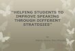 Helping students to improve speaking through different