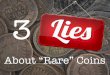 3 Lies About Rare Coins