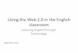 Using the Web 2.0 in the English classroom