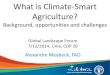 Alexandre Meybeck: What is climate-smart agriculture: background, opportunities and challenges