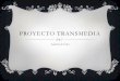 Proyecto Transmedia