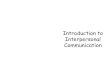 Introduction to interpersonal communication