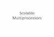 Scalable multiprocessors