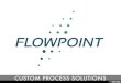 Flowpoint Systems "Custom Process Solutions"
