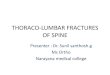 Thoraco lumbar fractures of spine