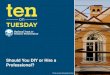 [10 on Tuesday] Should You DIY or Hire a Professional?