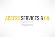 Access services and User Experience Partnerships in Libraries