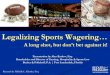 Legalizing Sports Wagering…A long shot, but don’t bet against it!
