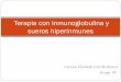 18 terapia con inmunoglobulina y sueros hiperinmunes