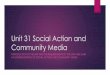 Unit 31 Social Action and Community Media