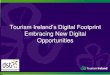 Tourism Ireland’s Digital Footprint Embracing New Digital Opportunities - Sarah Fitzpatrick