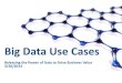 Big data use cases