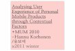 (발제) Analysing User Experience of Personal Mobile Products through Contextual Factors +MUM 2010 -Hannu Korhonen /유보미 x2011 winter