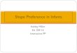 Interactive PP: Infant's Shape Preference by: Ashley Miller