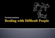Relationships and Dealing with Difficult People