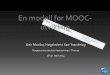 En modell for utvikling av MOOC Norgesuniversitetets høstkonferanse sept 2014