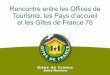 Rencontre Offices de Tourisme - Gîtes de France 76