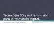 Tecnología 3 d y su transmisión para televisión digital
