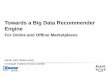 Towards a Big Data Recommender Engine for Online and Offline Marketplaces