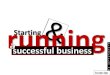 Starting and Running a Business