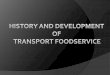 History and development of transport foodservice