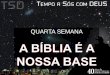 A BÍBLIA É A NOSSA BASE - CAMPANHA 40 DIAS DE JEJUM E ORAÇÃO 2014