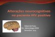 Alteraçoes neurocognitivas no paciente hiv positivo. AIDS Dementia, HAND. Neurological disorders on HIV