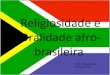Religiosidade e oralidade afro-brasileira