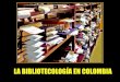 Bibliotecologia en colombia2