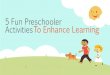 5 Fun Preschooler Activities to Enhance Learning