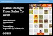 Game Design: from rules to craft