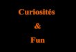 Curiosites Et Fun