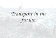 Transport In The Future