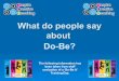 What do people say about Do-Be?