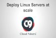Deploy Linux servers at scale