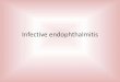 Infective endophthalmitis