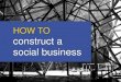 How To Construct A Social Business